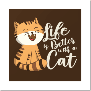 Life is Better with a Cat Posters and Art